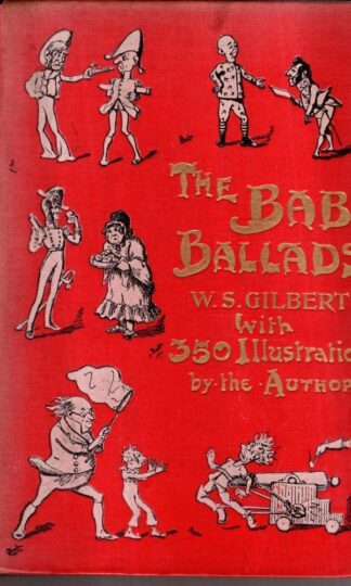 The Bab Ballads with 350 Illustrations by the author : W. S. Gilbert