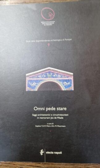 Omni Pede Stare. Saggi Architettonici e Circumvesuviani in Memoriam Jos de Waele. : Various