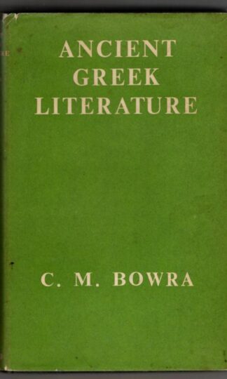 Ancient Greek Literature (The Home University Library) : C.M. Bowra