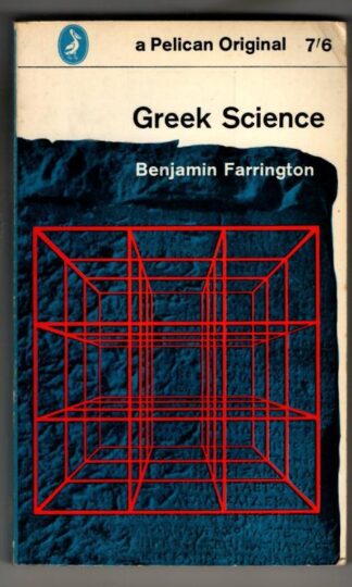 Greek science. Its meaning for us. : Benjamin Farrington