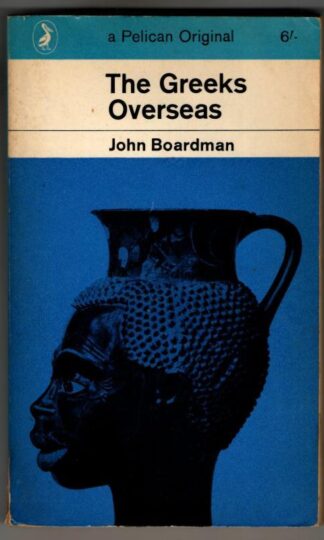 The Greeks Overseas : John Boardman