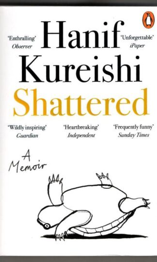 Shattered : Hanif Kureishi