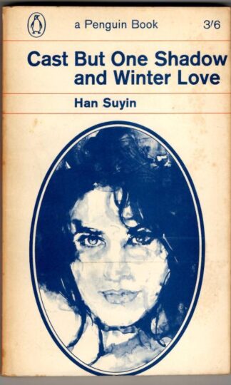 Cast But One Shadow and Winter Love : Han Suyin