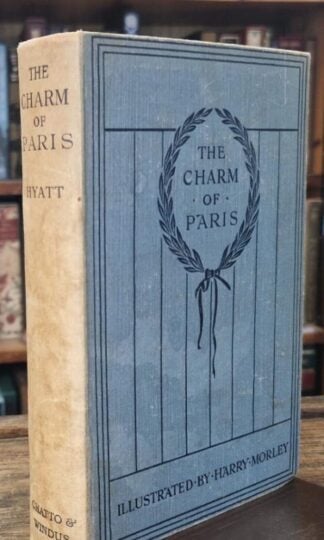The Charm Of Paris: An Anthology : Alfred H. Hyatt