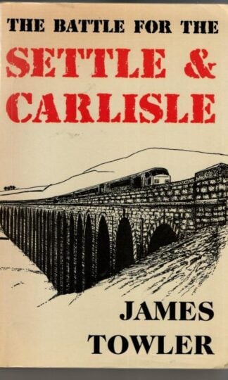 The Battle for the Settle and Carlisle : James Towler