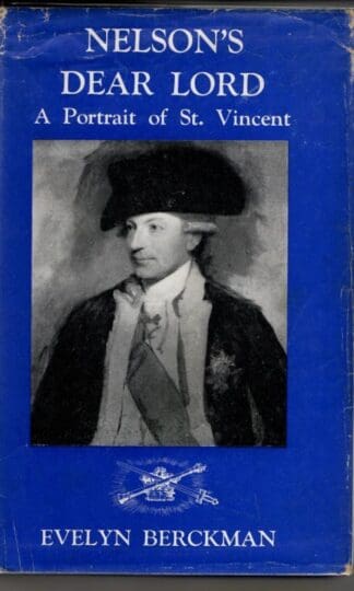 Nelson's Dear Lord: A Portraiture of St Vincent : Evelyn Berckman