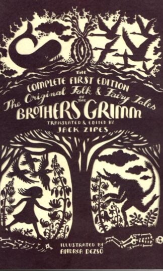 The Original Folk and Fairy Tales of the Brothers Grimm: The Complete First Edition : Jack Ziped (ed.)