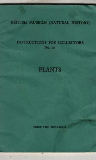 British Museum (Natural History) Instructions for Collectors No.10 Plant Collecrors : British Museum