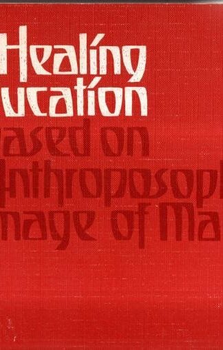 Healing Education Based on Anthroposophy's Image of Man : Walter Roggenkamp (Editor)