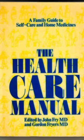 The Health Care Manual : Gordon Fryers John Fry