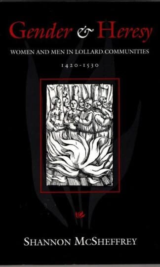 Gender and Heresy: Women and Men in Lollard Communities, 142-153 (The Middle Ages Series) : Shannon McSheffrey