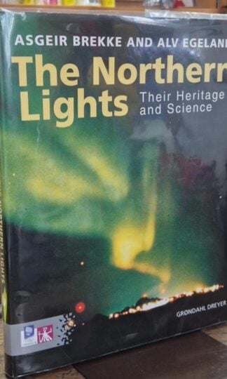 The Northern Lights: Their heritage and science : Asgeir Brekke and Alv Egeland
