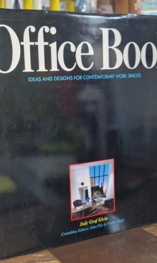 The Office Book: Ideas and Designs for Contemporary Work Spaces : Judy Graf Klein