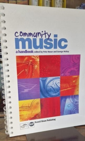 Community Music : A Handbook : Pete Moser and George McKay (eds.)