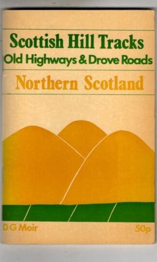 Northern Scotland (Scottish Hill Tracks: Old Highways and Drove Roads) : D.G. Moir