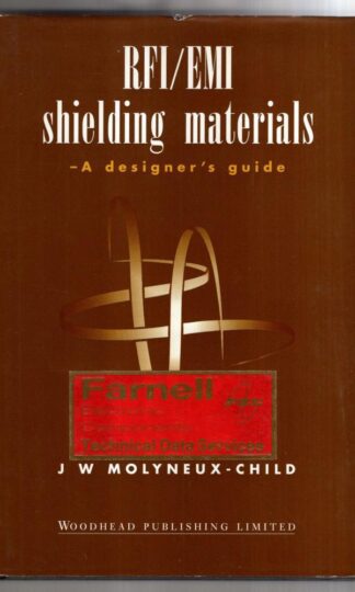 RFI/EMI Shielding Materials: A Designer's Guide : J.W.Molyneux- Child