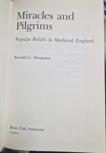 Miracles and Pilgrims: Popular Beliefs in Medieval England : Ronald C. Finucane - Image 2