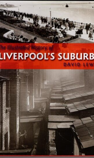 The Illustrated History of Liverpool's Suburbs : David Lewis