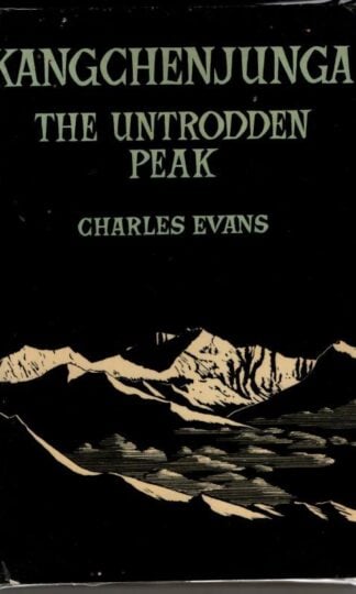Kangchenjunga. The Untrodden Peak. : Charles Evans