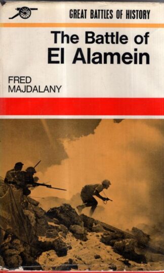 The Battle of El Alamein (Great battles of history series) : Fred Majdalany