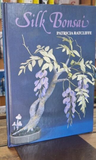 Silk Bonsai : Patricia Ratcliffe