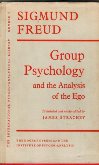 Group Psychology and the Analysis of the Ego : Sigmund Freud