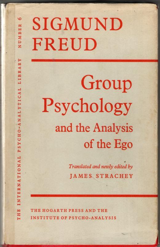 Group Psychology and the Analysis of the Ego : Sigmund Freud