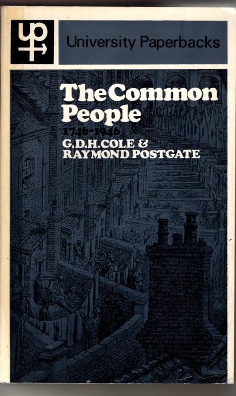 The Common People, 1746-1946 (University Paperbacks) : G.D.H. Cole and Raymond Postgate