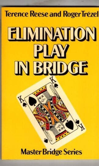 Elimination play in bridge (Master bridge series) : Terence Reece and Roger Trezel.