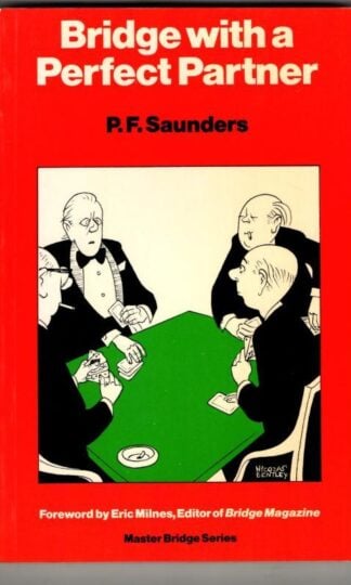 Bridge with a perfect partner : P.F. Saunders