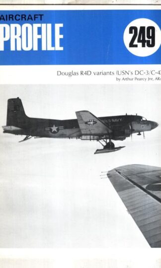 Douglas R4D Variants (USN's DC-3/C-47s) Profile : Arthur Pearcy Jr