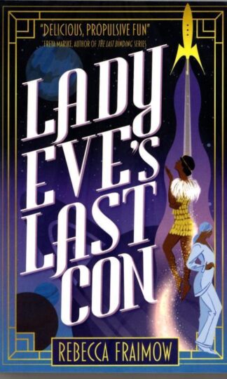Lady Eve's Last Con : Rebecca Fraimow