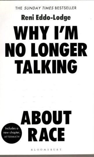 Why I’m No Longer Talking to White People About Race: The #1 Sunday Times Bestseller : Alake Olarewaju Ltd