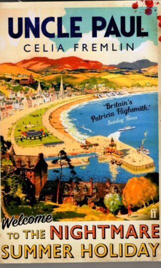 Uncle Paul: Welcome to the Nightmare Summer Holiday : Celia Fremlin