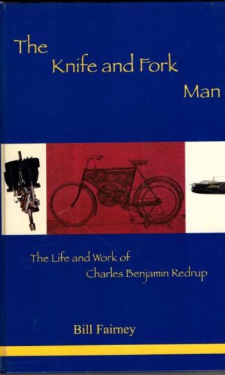 The Knife and Fork Man: The Life and Works of Charles Benjamin Redrup : William Fairney