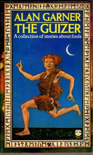 The Guizer: A collection of stories about fools : Alan Garner