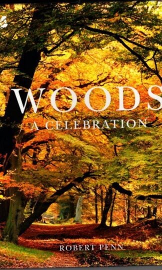 Woods: A Celebration : Robert Penn