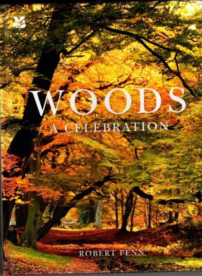 Woods: A Celebration : Robert Penn