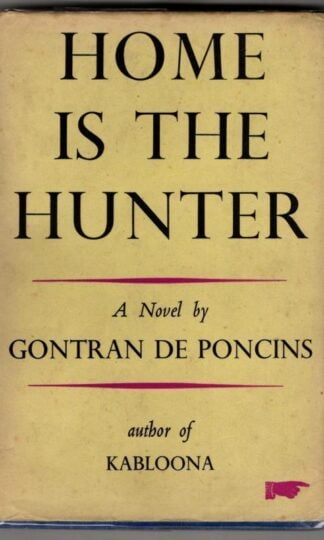 Home is the Hunter : Gontran de Poncins