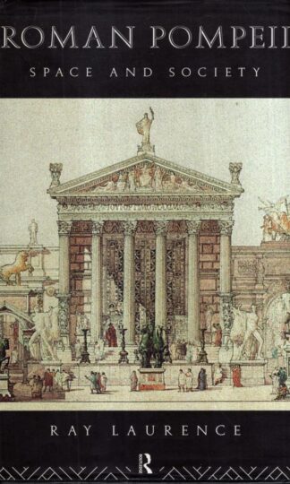 Roman Pompeii: Space and Society:Ray Laurence