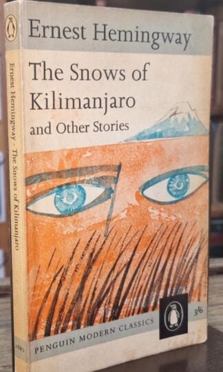 The Snows Of Kilimanjaro And Other Stories : Ernest Hemingway