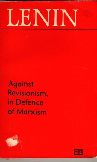 Against Revisionism, In Defence of Marxism : V. I. Lenin