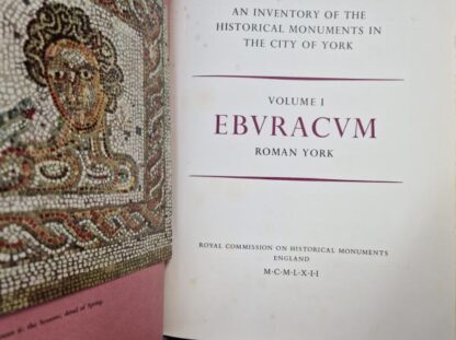 An Inventory of the Historical Monuments in the City of York. Vol.1: Eburacum. Roman York. : Royal Commission on Historical Documents - Image 2