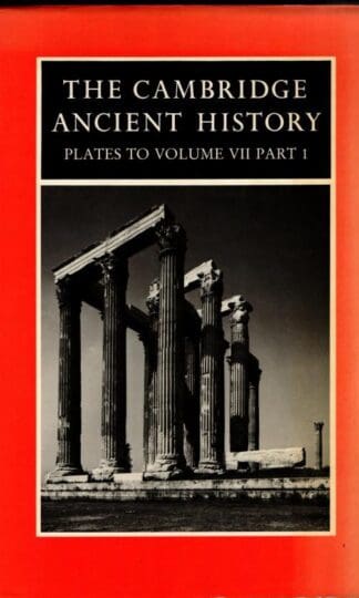 The Cambridge Ancient History: Plates to Volume 7, Part 1: 01 : Roger Ling