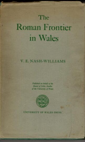 The Roman Frontier in Wales : V. E. Nash-Wlliams