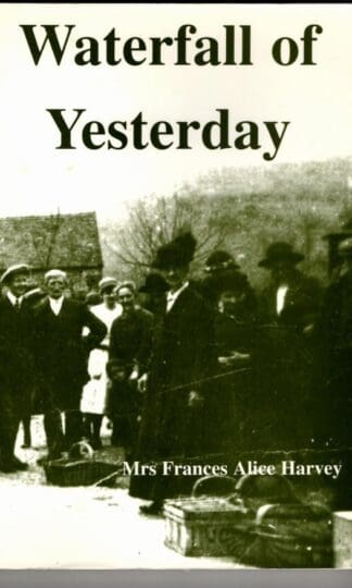 Waterfall of Yesterday : Frances Alice Harvey