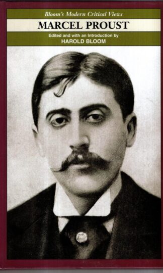 Marcel Proust (Modern Critical Views) : Harold Bloom (ed)