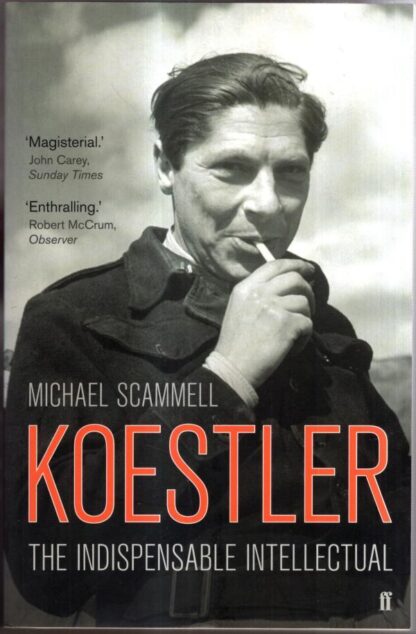 Koestler: The Indispensable Intellectual : Michael Scammell