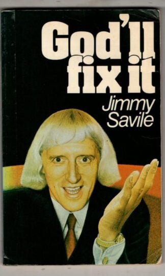 God'll Fix It : Jimmy Savile
