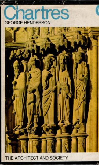 Chartres (The Architect & Society) : George Henderson